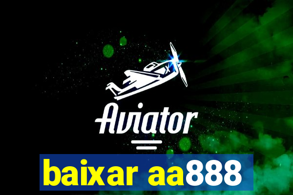 baixar aa888